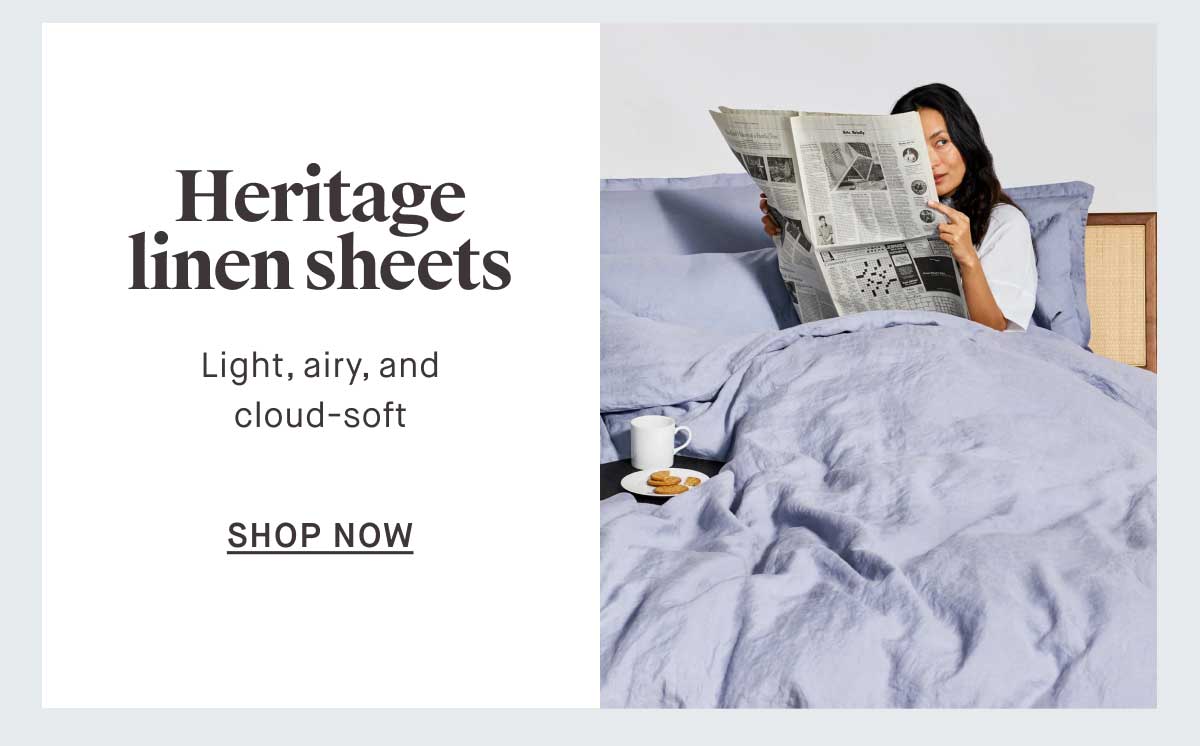 Heritage Linen Sheets Light, airy, and cloud-soft -- SHOP NOW