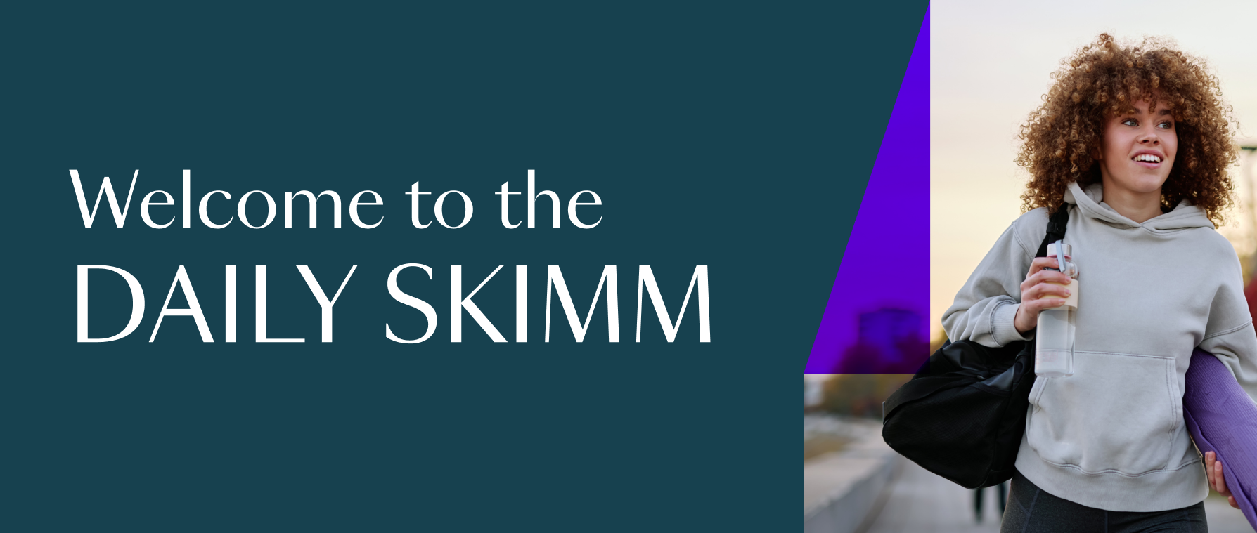 Welcome to the Daily Skimm