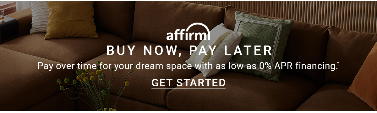 affirm) BUY NOW, PAY LATER Pay over time for your dream space with as low as 0% APR financing.!GET STARTED