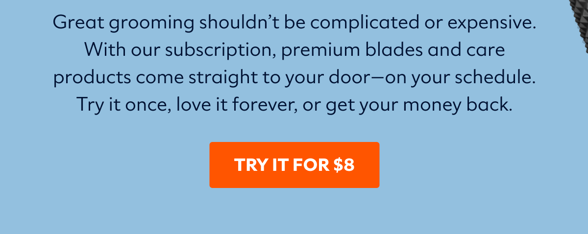 Great grooming shouldn’t be complicated or expensive. 