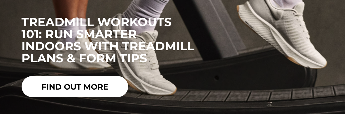 TREADMILL WORKOUTS 101: Run Smarter Indoors With Treadmill Plans, Motivation & Form Tips