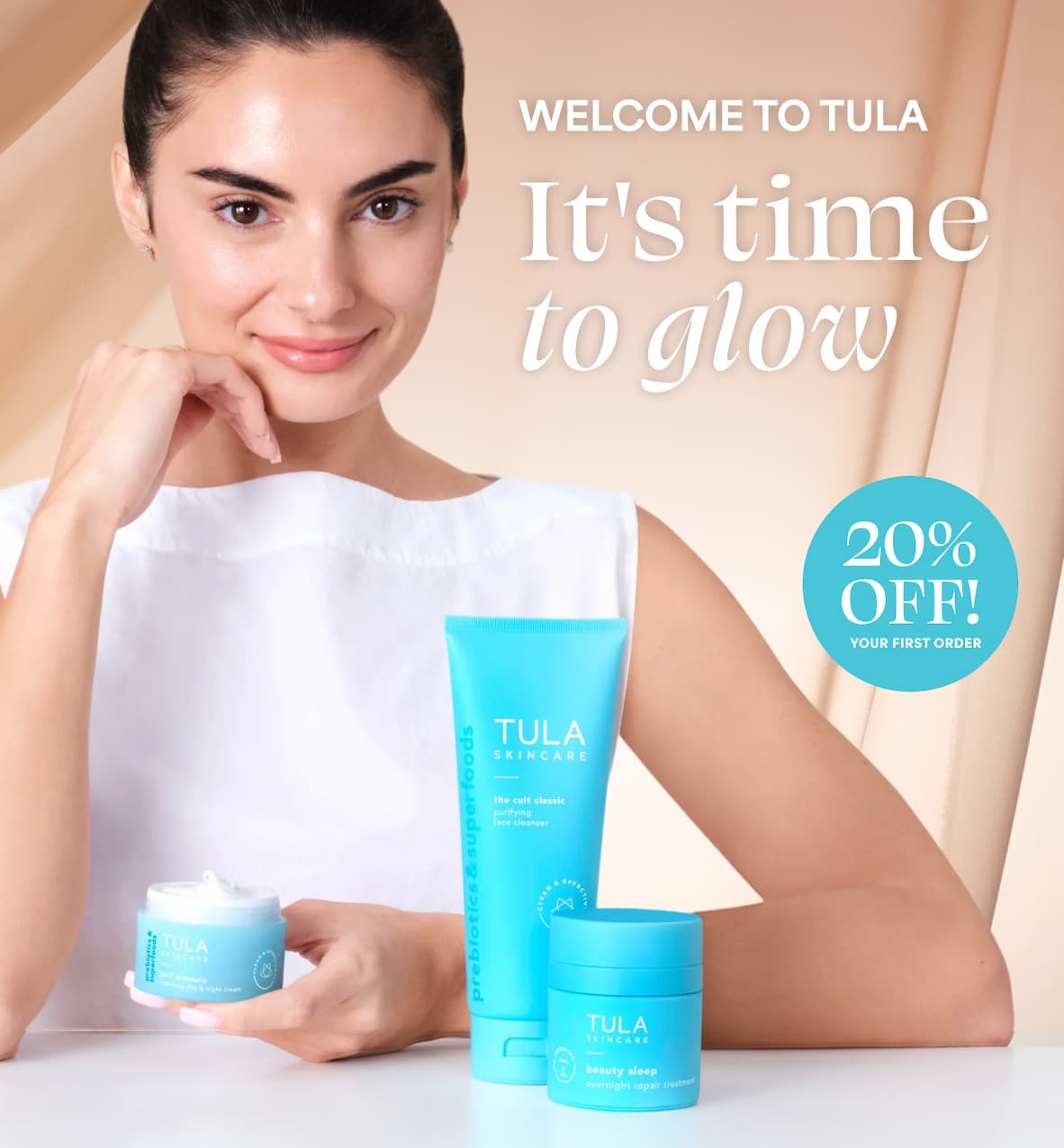 WELCOME TO TULA. It's time to glow. 20% OFF your first order!