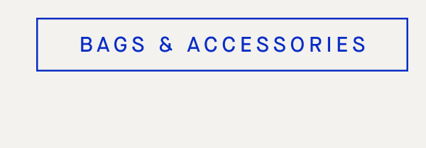 BAGS & ACCESSORIES