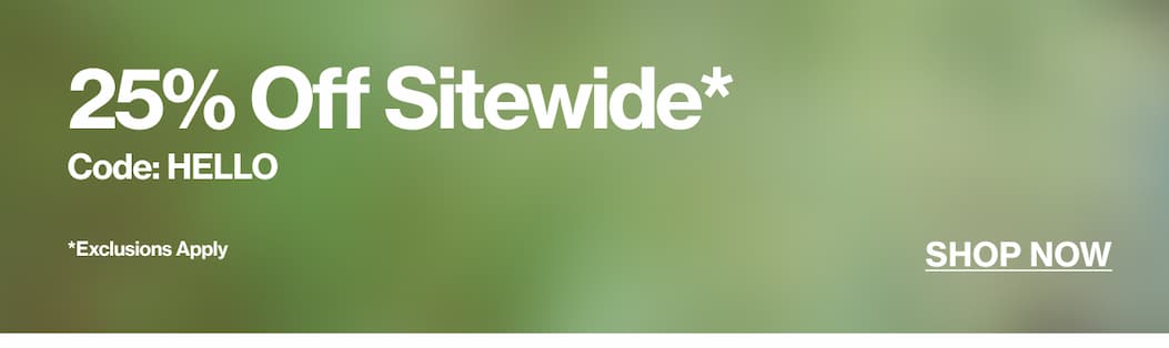 SHOP NOW 25% OFF SITEWIDE