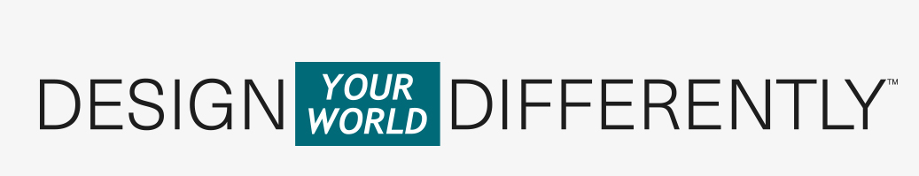DESIGN YOUR WORLD DIFFERENTLY