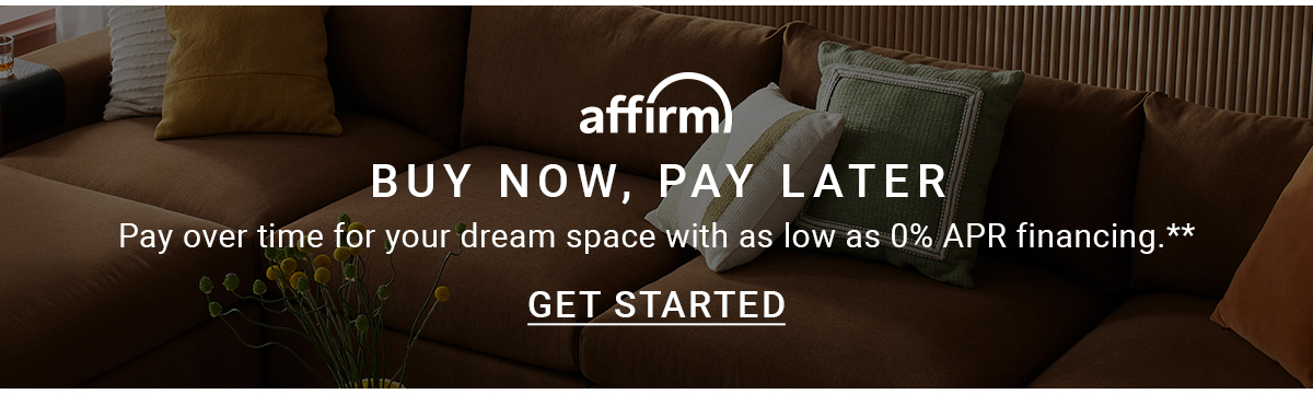 affirm) BUY NOW, PAY LATER Pay over time for your dream space with as low as 0% APR financing.**GET STARTED