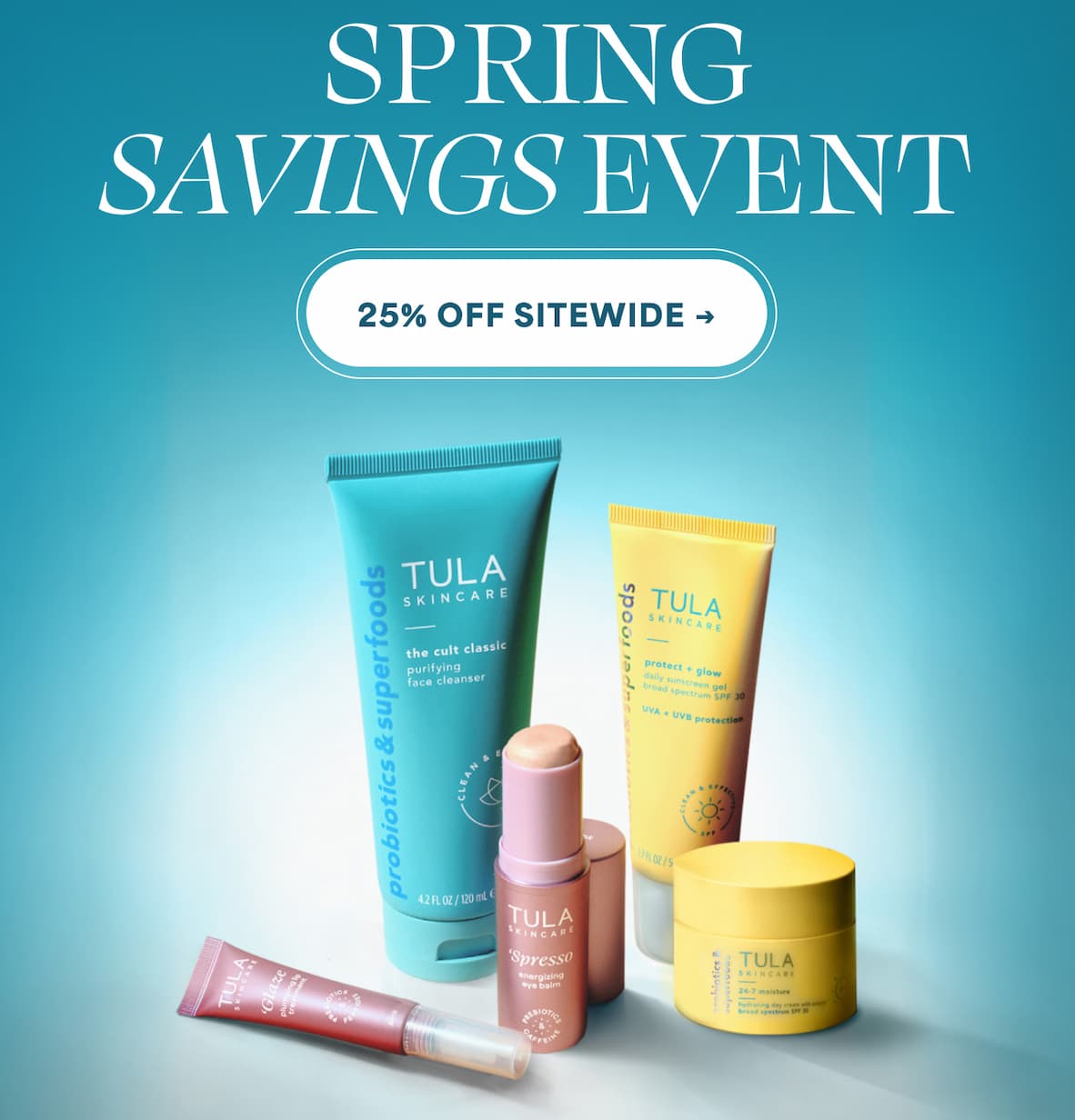 SPRING SAVINGS EVENT  25% OFF SITEWIDE →