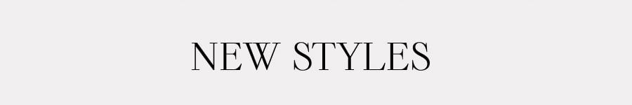 NEW STYLES
