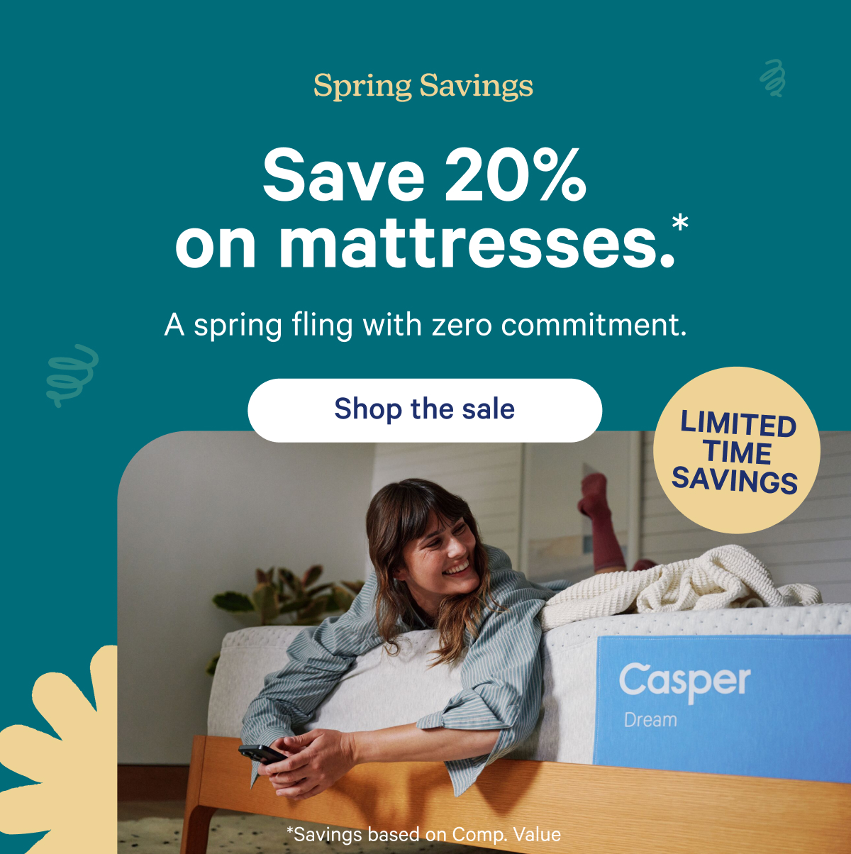 Spring Savings; Save 20% on mattresses*