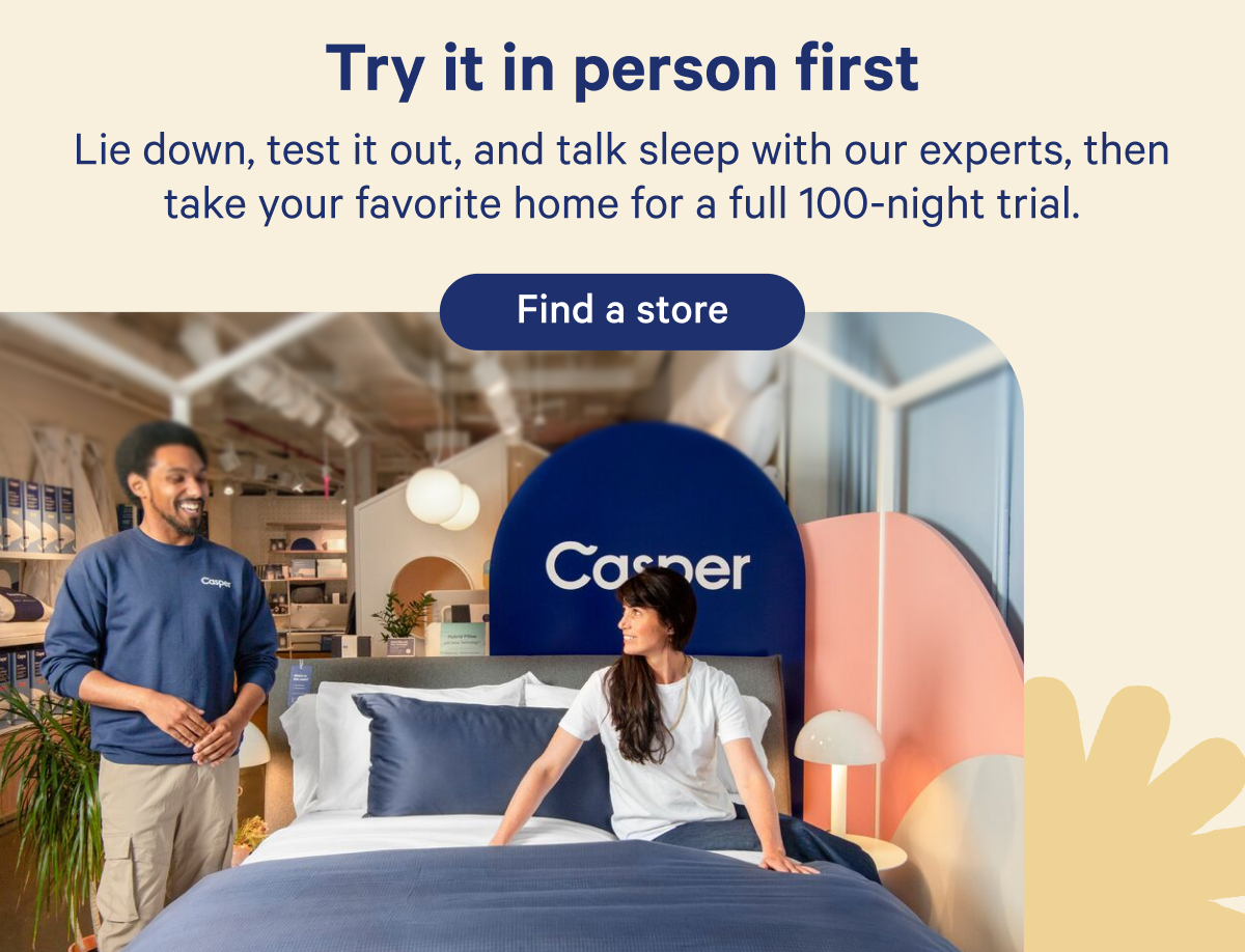 Try it in person first