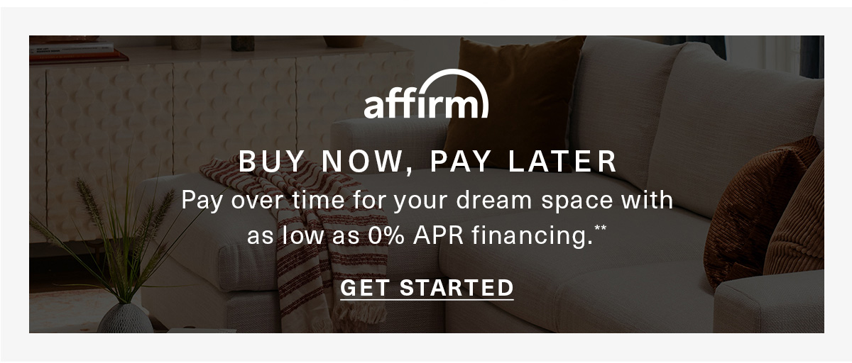 affirm) BUY NOW, PAY LATER Pay over time for your dream space with as low as 0% APR financing.GET STARTED