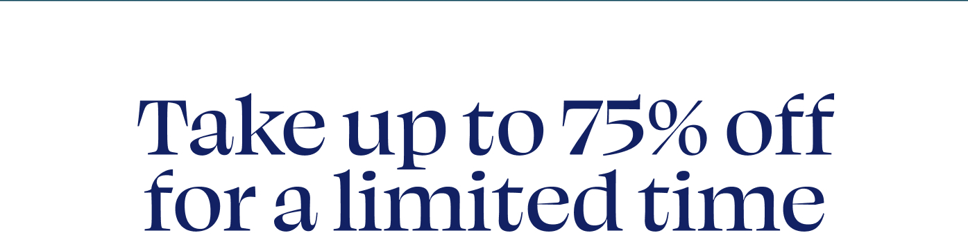 Take up to 75% off for a limited time
