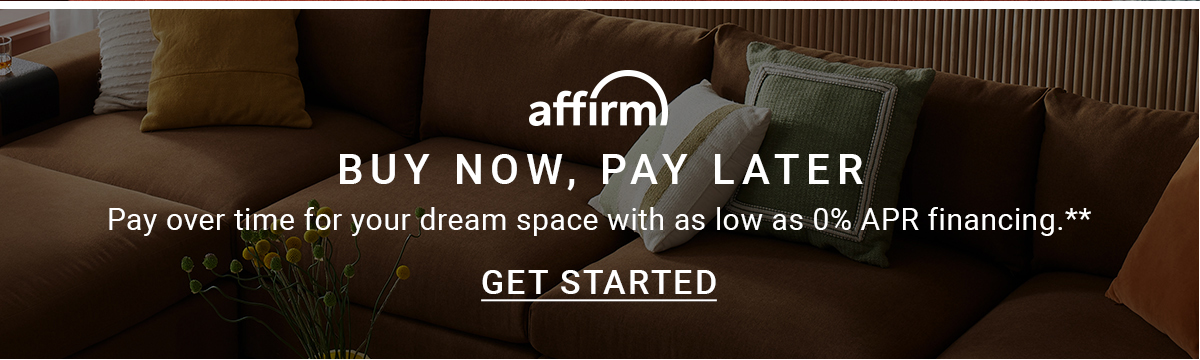 affirm) BUY NOW, PAY LATER Pay over time for your dream space with as low as 0% APR financing.** GET STARTED