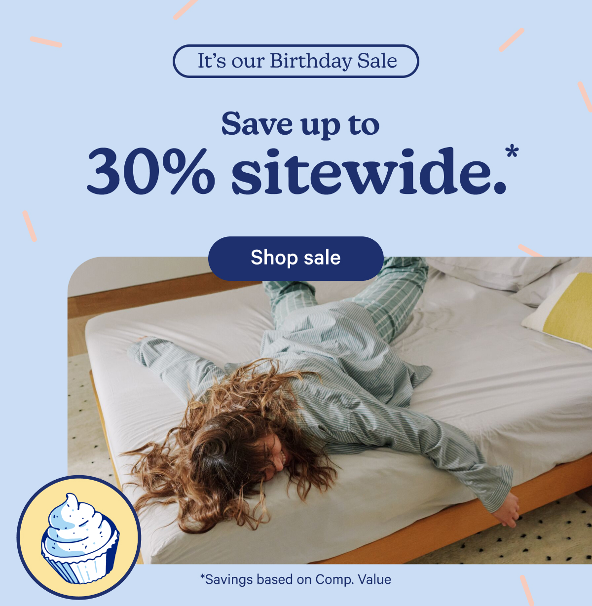 It's our Birthday Sale; Save up to 30% off sitewide