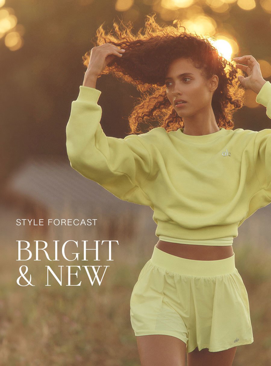 STYLE FORECAST. BRIGHT & NEW