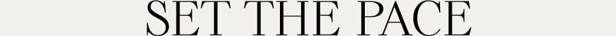 SET THE PACE
