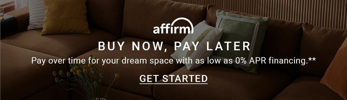 affirm BUY NOW, PAY LATER Pay over time for your dream space with as low as 0% APR financing.** GET STARTED