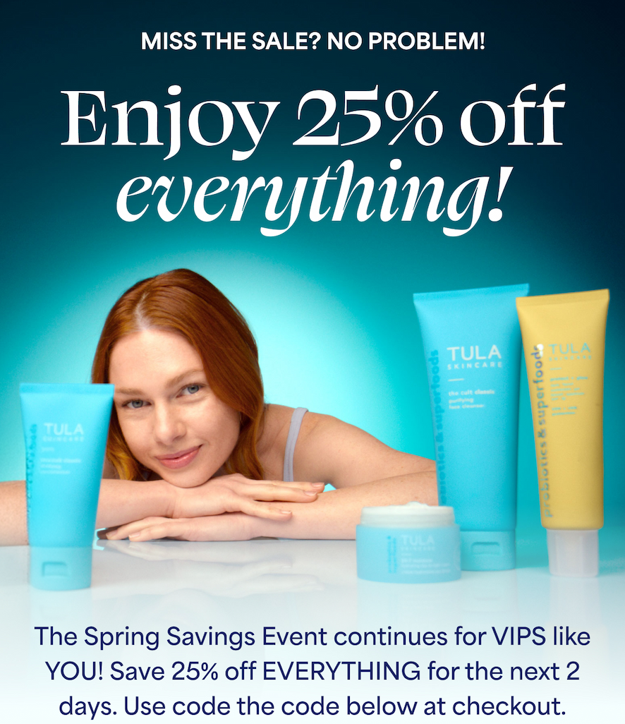 MISS THE SALE? NO PROBLEM!  Enjoy 25% off everything!  The Spring Savings Event continues for VIPS like YOU! Save 25% off EVERYTHING for the next 2 days. Use code the code below at checkout.