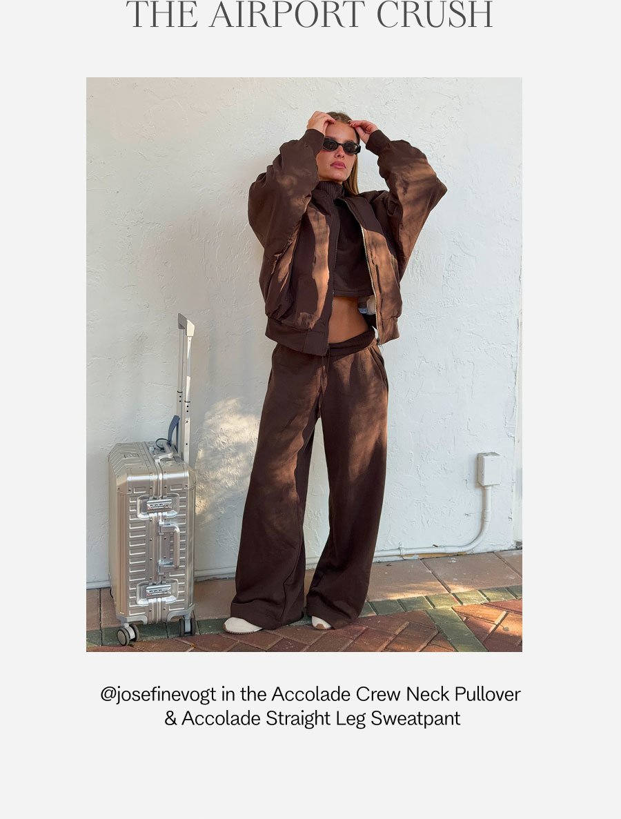 THE AIRPORT CRUSH. Accolade Crew Neck Pullover & Accolade Straight Leg Sweatpant