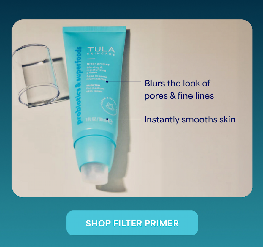 Blurs the look of pores & fine lines Instantly smooths skin  -- SHOP FILTER PRIMER