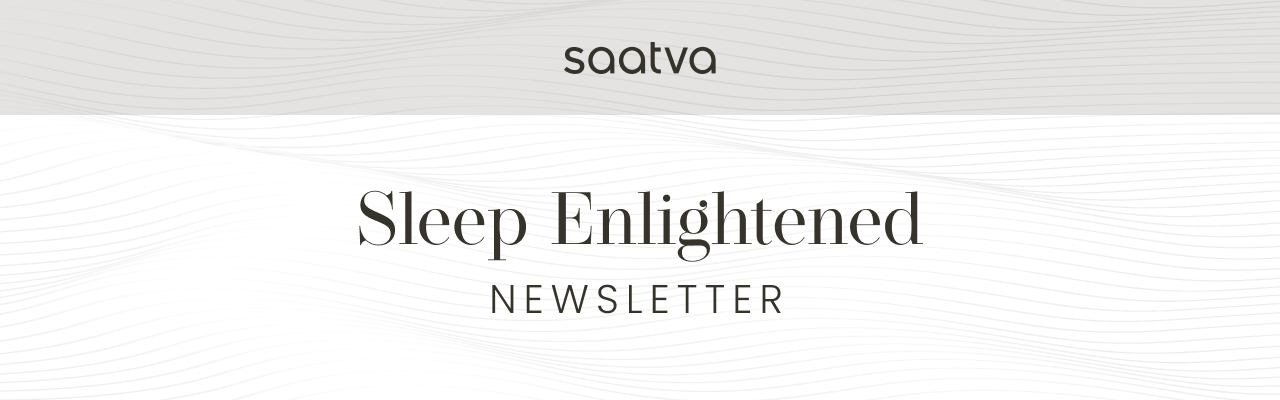 Sleep Enlightened Newsletter by Saatva