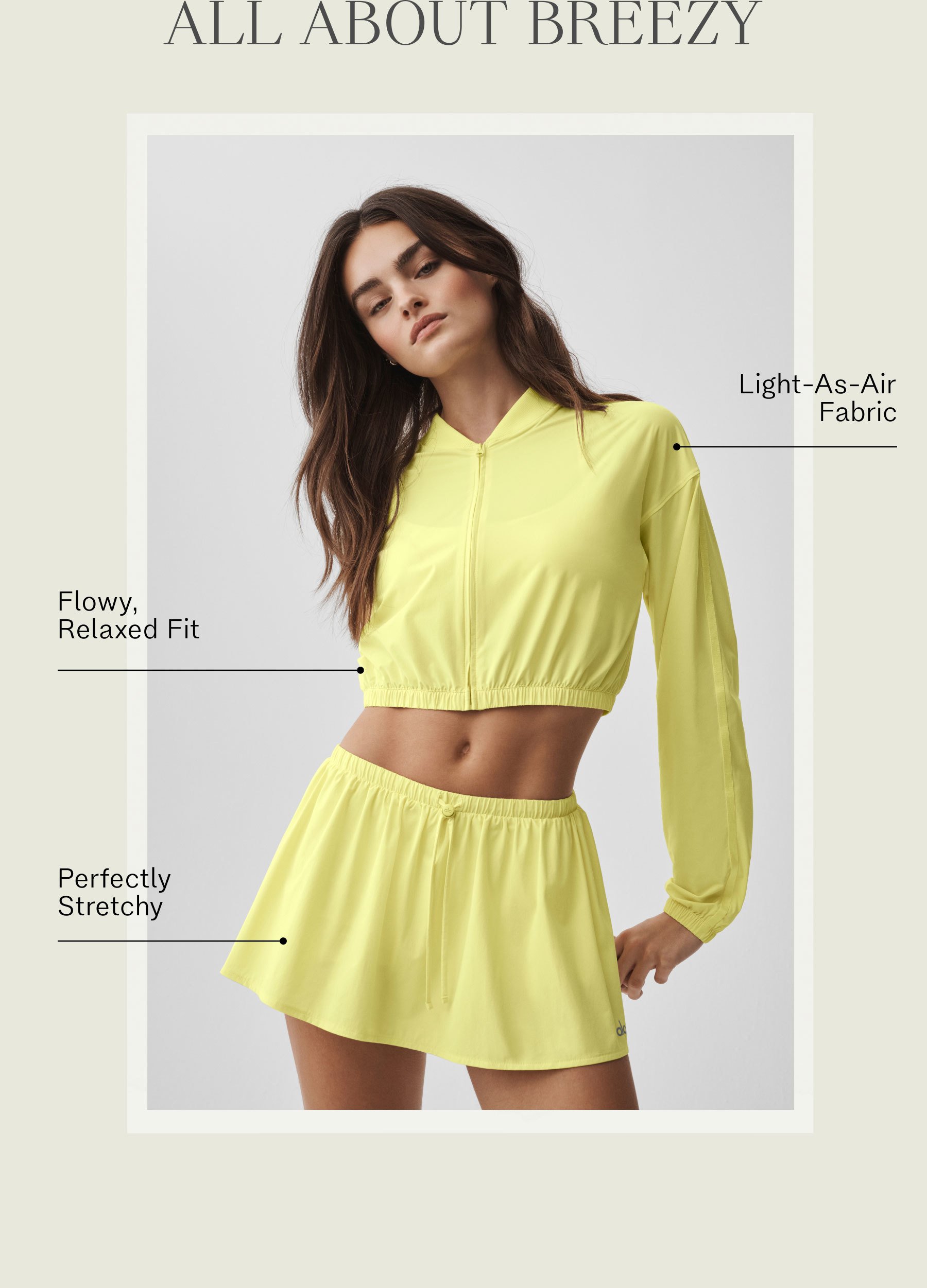 ALL ABOUT BREEZY. Light-As-Air Fabric. Flowy, Relaxed Fit. Perfectly Stretchy