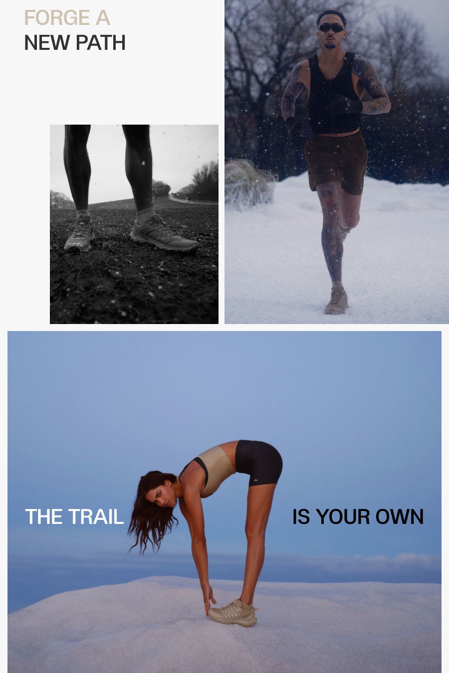 FORGE A NEW PATH. THE TRAIL IS YOUR OWN