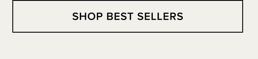 SHOP BEST SELLERS