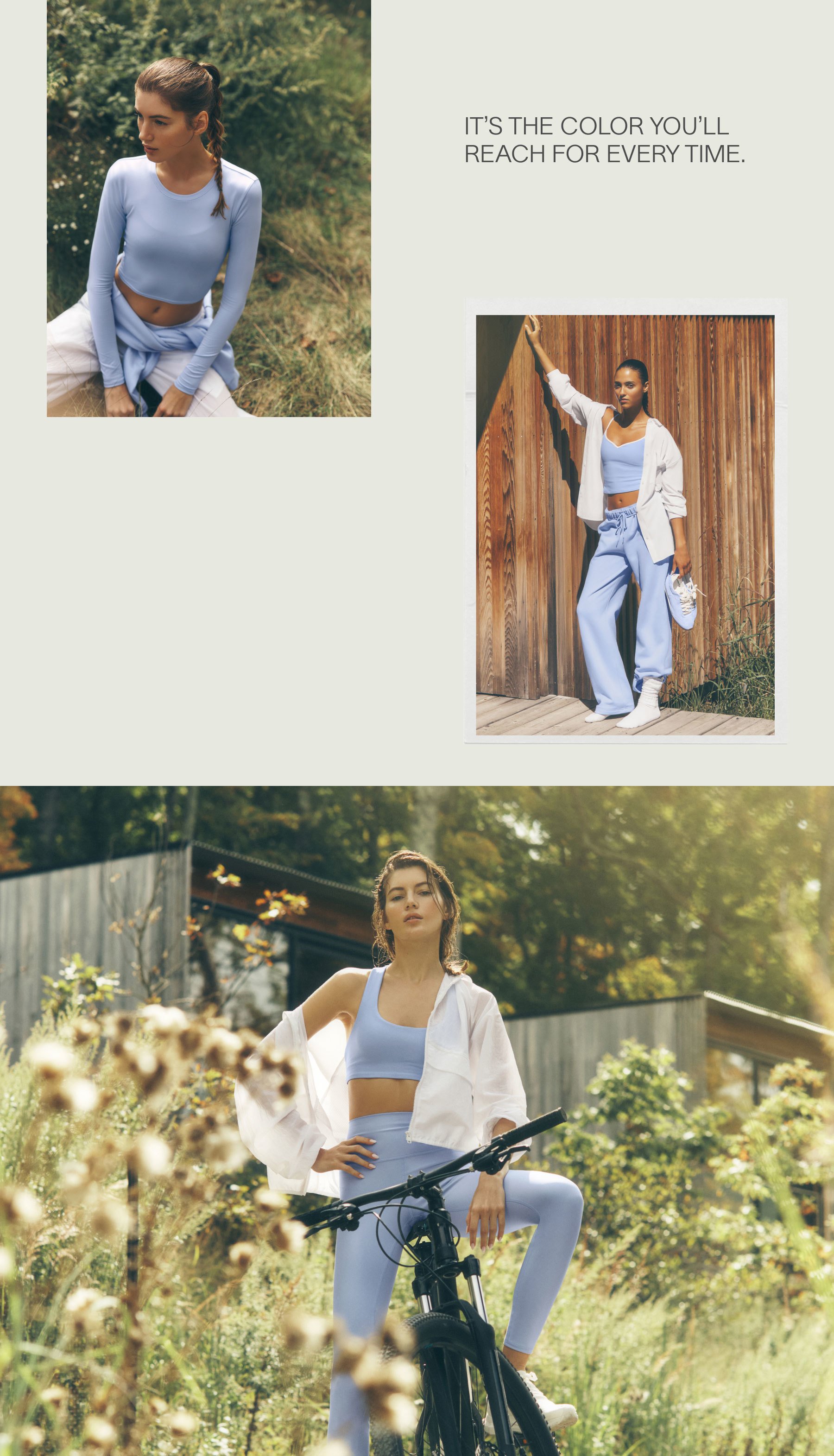 IT'S THE COLOR YOU'LL REACH FOR EVERY TIME.