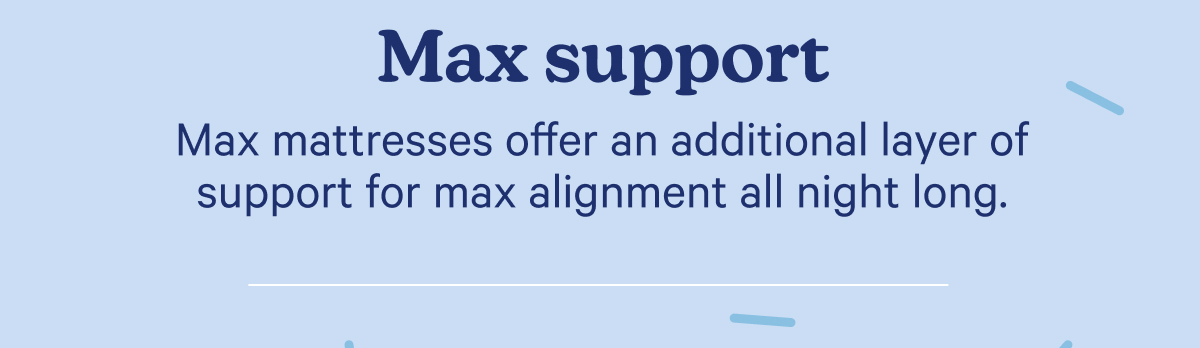 Max support