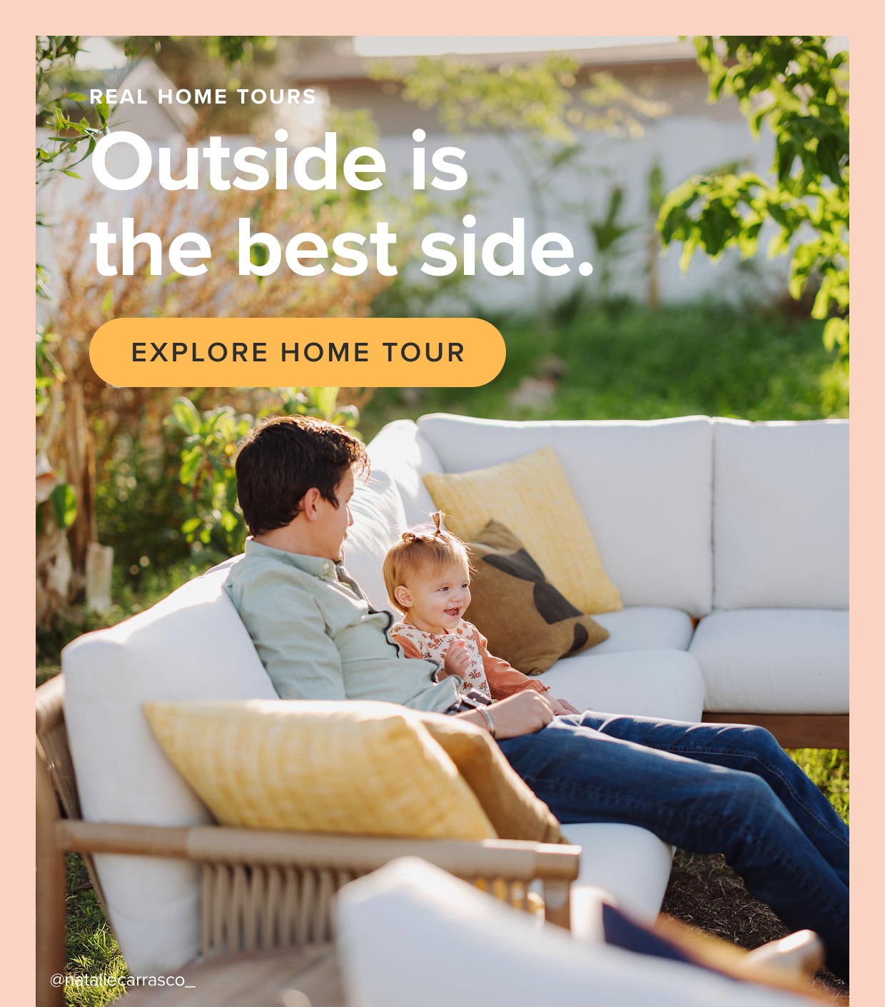 Outside is the best side: explore home tours.
