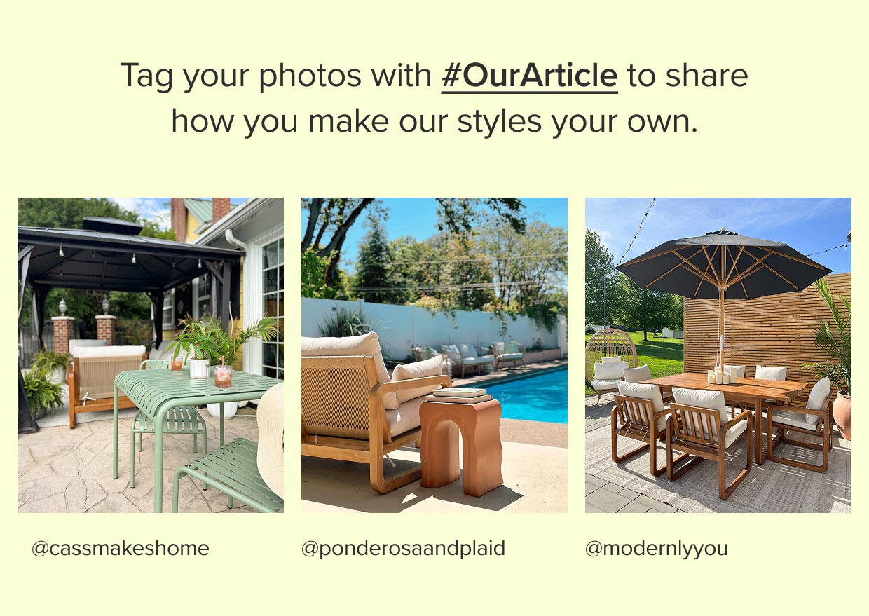 Tag your photos with OurArticle to share how you make our styles your own.
