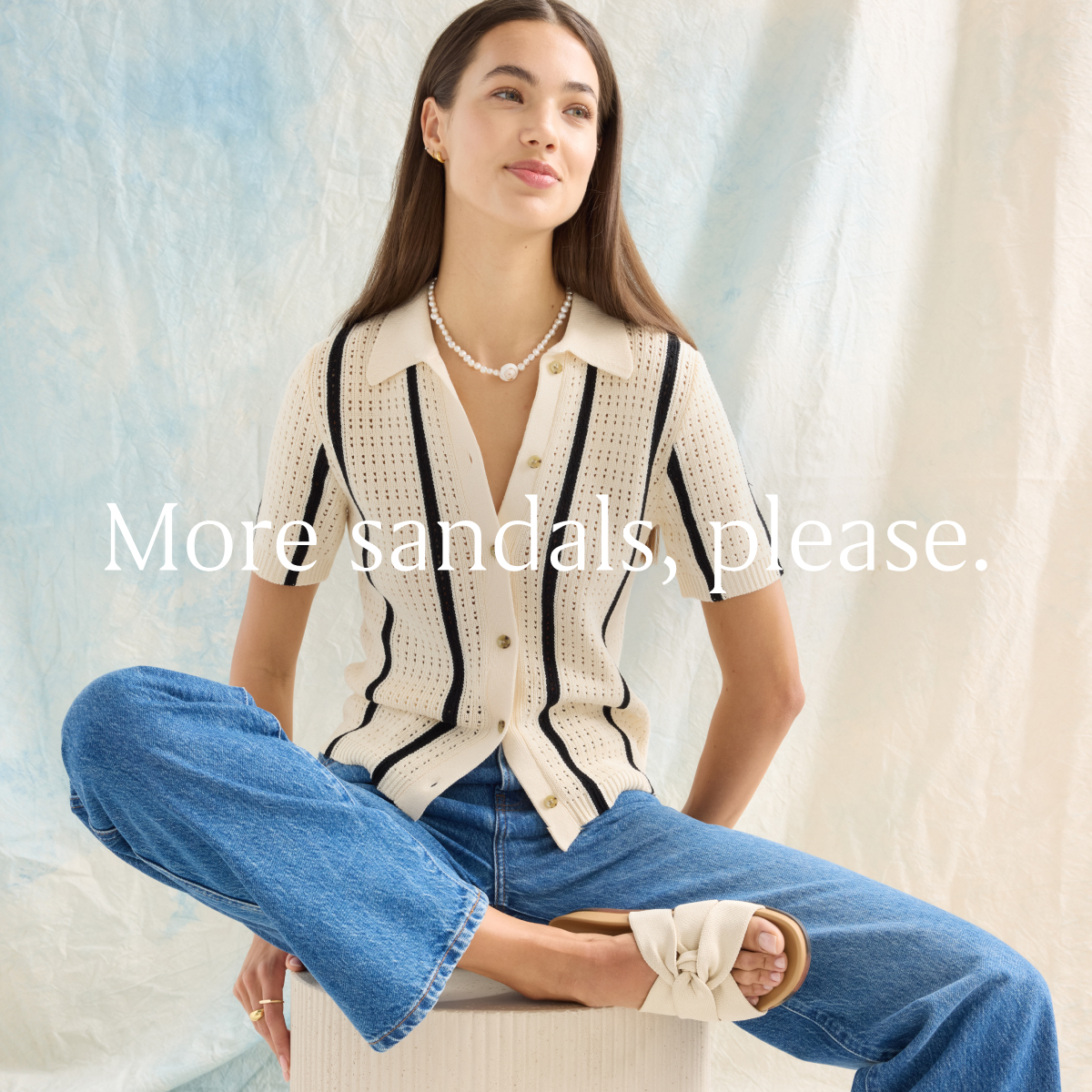 More sandals, please.