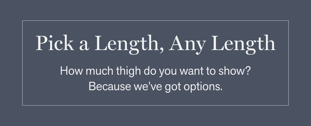 Pick a length, any length