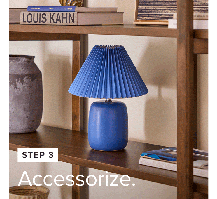 Step 3: Accessorize.