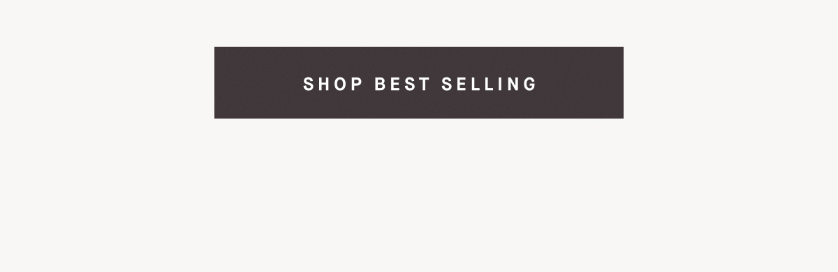 SHOP BEST SELLERS