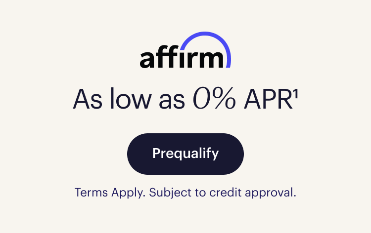 affirm. As low as 0% APR. Prequalify. Terms apply