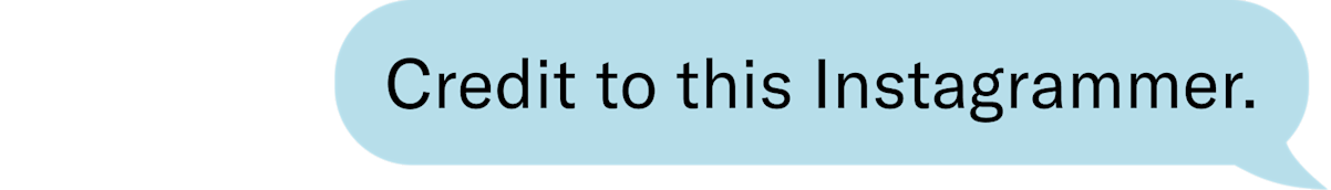 Credit to this Instagrammer. 