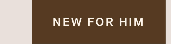 New for Him