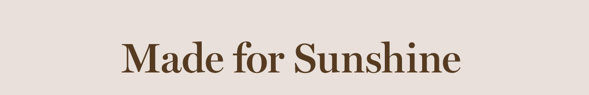 Made for Sunshine