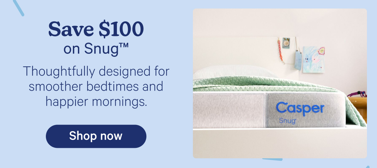 Save $100 on Snug