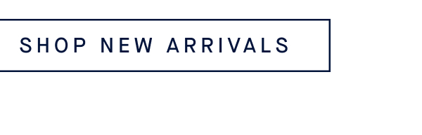 SHOP NEW ARRIVALS