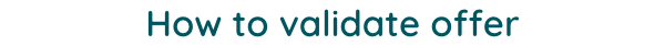 How to validate offer