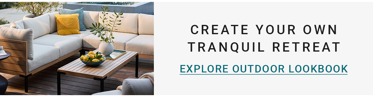 CREATE YOUR OWN TRANQUIL RETREAT|EXPLORE OUTDOOR LOOKBOOK
