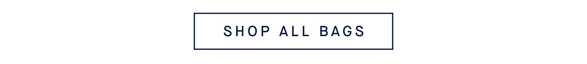 SHOP ALL BAGS