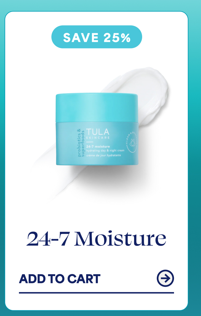 * SAVE 25%    24-7 Moisture   ADD TO CART →